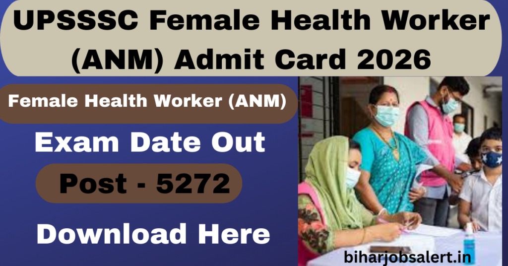 UPSSSC Female Health Worker (ANM) Admit Card 2026 | Exam Date Out