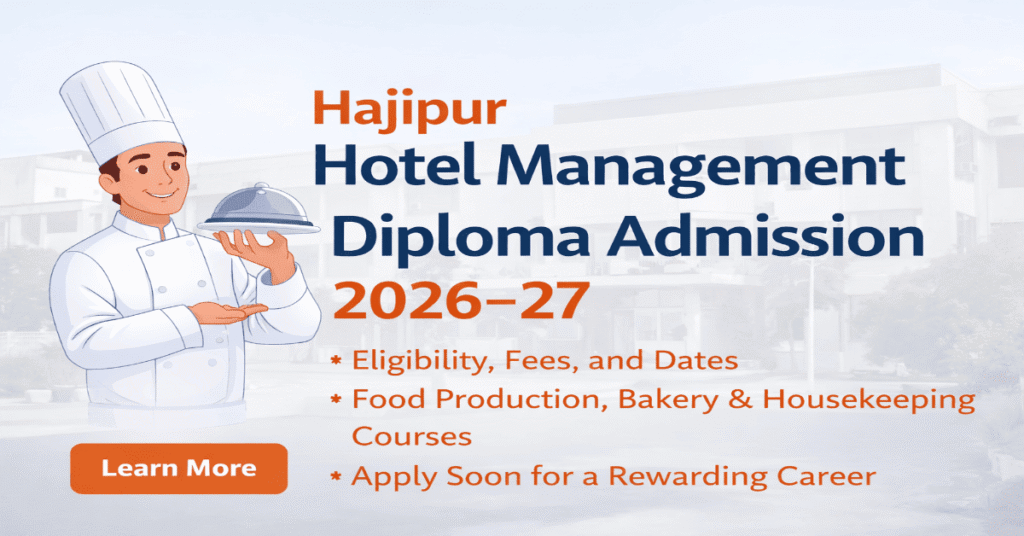 Hajipur Hotel Management Diploma Admission 2026-27