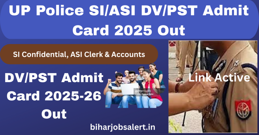 UP Police SI, ASI DV/PST Admit Card 2025 Out